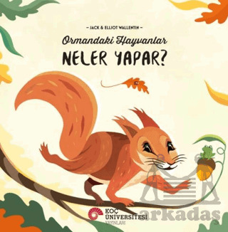 Ormandaki Hayavanlar Neler Yapar? - Koç Üniversitesi Yayınları
