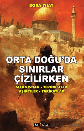 Orta Doğu’Da Sınırlar Çizilirken - 2