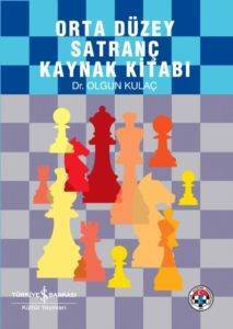Orta Düzey Satranç Kaynak Kitabı - İş Bankası Kültür Yayınları