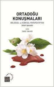 Ortadoğu Konuşmaları; Bölgesel ve Küresel Perspektiften Arap Baharı - Küre Yayınları