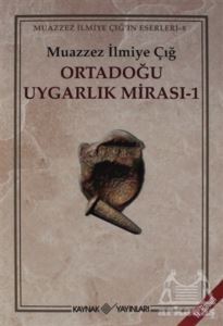 Ortadoğu Uygarlık Mirası 1 - Kaynak Yayınları