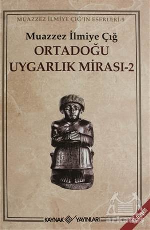 Ortadoğu Uygarlık Mirası 2 - Kaynak Yayınları