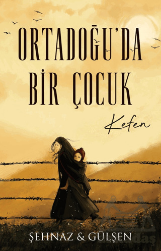 Ortadoğu’Da Bir Çocuk - Kefen - Lapis Kitap