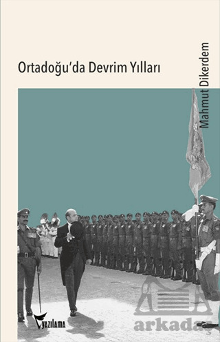 Ortadoğu'da Devrim Yılları - Yazılama Yayınevi