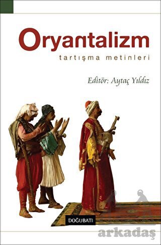 Oryantalizm Tartışma Metinleri - 2