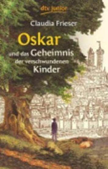 Oscar Und Das Geheimnis Der Verschwundenen Kinder - DTV Junior