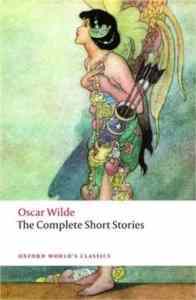 Oscar Wilde The Complete Short Stories - Oxford University Press UK