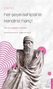 Osho - Her Şeye Sahipsiniz Kendiniz Hariç! - Destek Yayınları