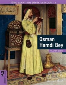 Osman Hamdi Bey - Türk Sanatının Büyük Ustaları 3 - HayalPerest Kitap