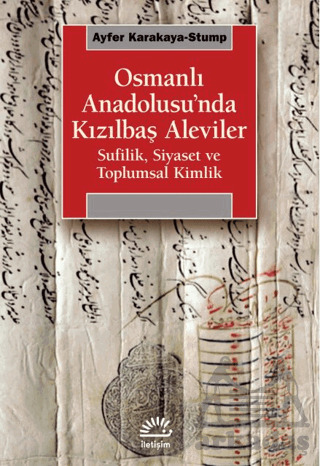 Osmanlı Anadolusu’Nda Kızılbaş Aleviler - İletişim Yayınevi