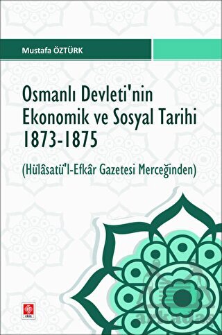 Osmanlı Devletinin Ekonomik Ve Sosyal Tarihi 1873-1875 - 1