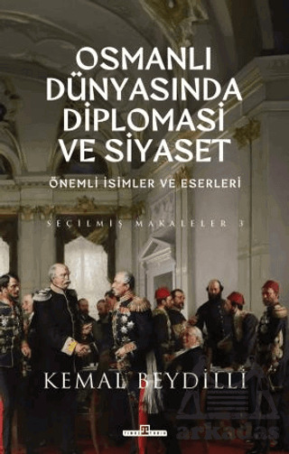Osmanlı Dünyasında Diplomasi Ve Siyaset - Timaş Tarih