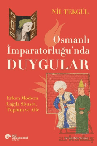 Osmanlı İmparatorluğu'nda Duygular - Koç Üniversitesi Yayınları