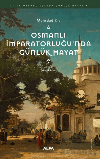Osmanlı İmparatorluğu’Nda Günlük Hayat - 1