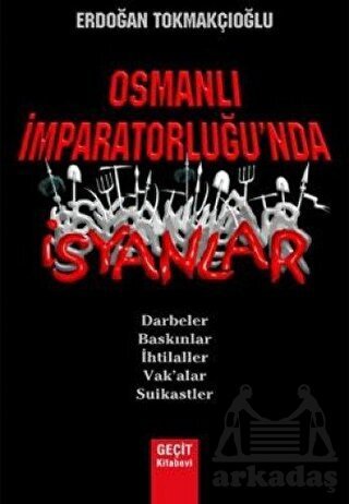 Osmanlı İmparatorluğu'nda İsyanlar - Geçit Kitabevi