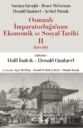 Osmanlı İmparatorluğu'nun Ekonomik Ve Sosyal Tarihi 2 (1600-1914) - İş Bankası Kültür Yayınları