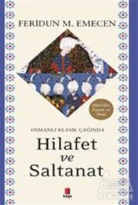 Osmanlı Klasik Çağında Hilafet Ve Saltanat - 1