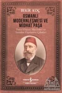 Osmanlı Modernleşmesi Ve Midhat Paşa - 1