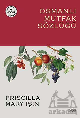Osmanlı Mutfak Sözlüğü - Everest Yayınları