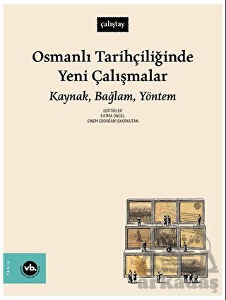 Osmanlı Tarihçiliğinde Yeni Çalışmalar - Vakıfbank Kültür Yayınları