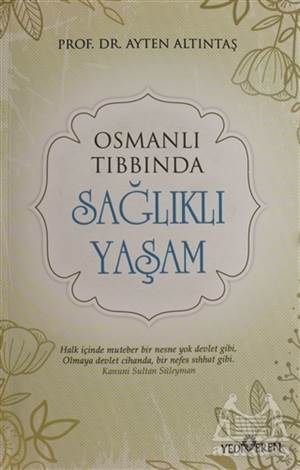 Osmanlı Tıbbında Sağlıklı Yaşam - Yediveren Yayınları