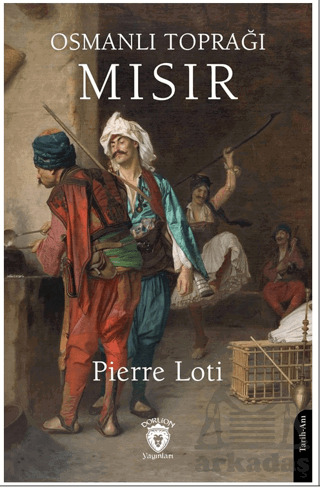 Osmanlı Toprağı Mısır - Dorlion Yayınları