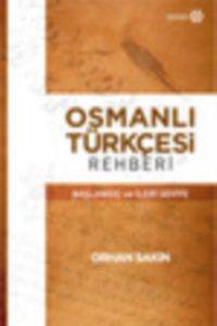 Osmanlı Türkçesi Rehberi; Başlangıç Ve İleri Seviye - 1