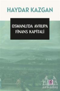 Osmanlı’Da Avrupa Finans Kapitali - Efil Yayınevi