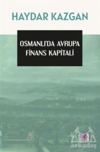 Osmanlı’Da Avrupa Finans Kapitali - 1