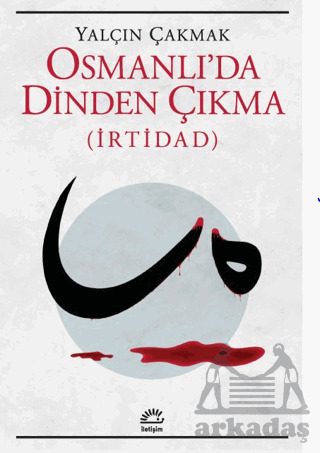 Osmanlı'da Dinden Çıkma (İrtidad) - İletişim Yayınevi