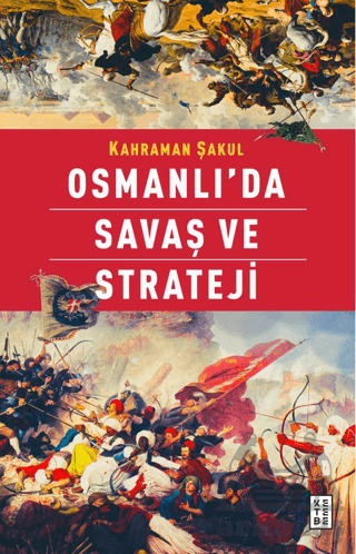 Osmanlı’Da Savaş Ve Strateji - Ketebe Yayınları