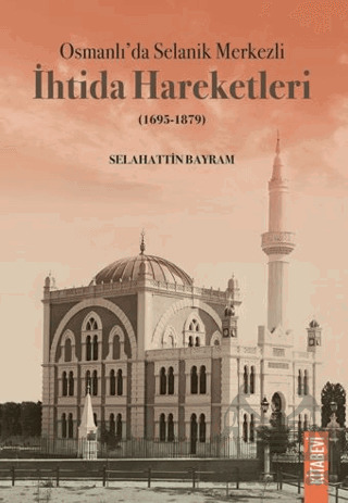 Osmanlı’Da Selanik Merkezli İhtida Hareketleri (1695-1879) - Kitabevi Yayınları