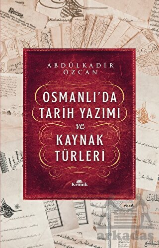 Osmanlı’Da Tarih Yazımı Ve Kaynak Türleri - 1