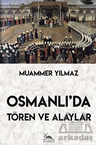 Osmanlı'da Tören Ve Alaylar - Sarmal Kitabevi
