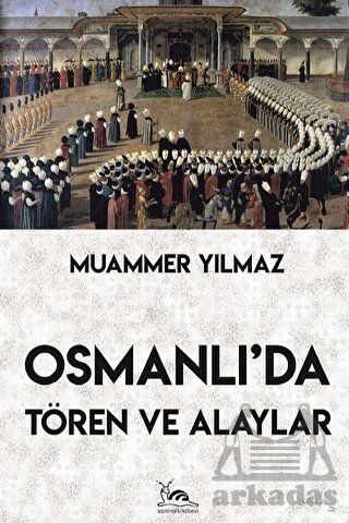 Osmanlı'da Tören Ve Alaylar - 1