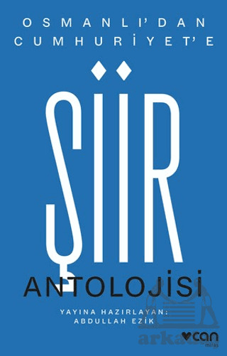 Osmanlı'dan Cumhuriyet'e Şiir Antolojisi - Can Yayınları