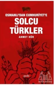 Osmanlı'dan Cumhuriyet'e Solcu Türkler - 1