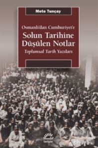 Osmanlı'dan Cumhuriyet'e Solun Tarihine Düşülen Notlar - İletişim Yayınevi