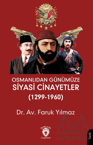 Osmanlıdan Günümüze Siyasi Cinayetler (1299-1960) - Dorlion Yayınları