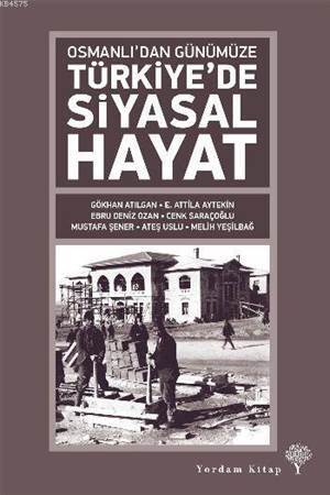 Osmanlıdan Günümüze Türkiyede Siyasal Hayat - Yordam Kitap