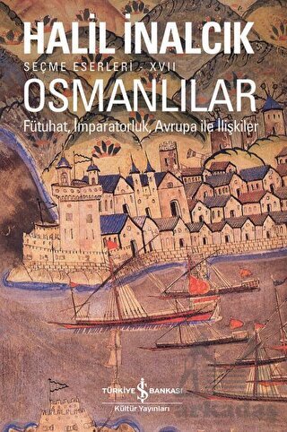 Osmanlılar - Fütuhat, İmparatorluk, Avrupa İle İlişkiler - 1