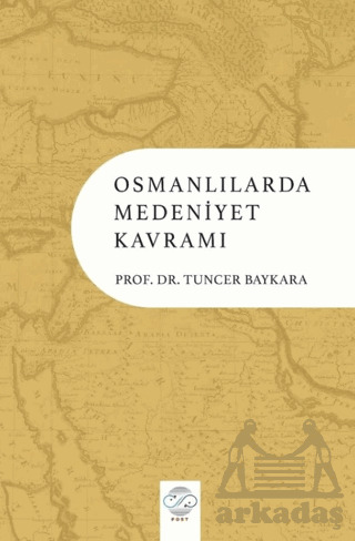 Osmanlılarda Medeniyet Kavramı - 1