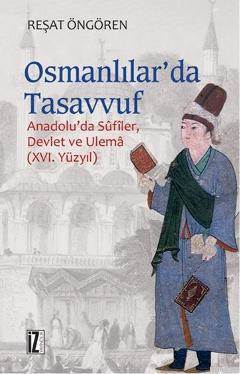 Osmanlılar'da Tasavvuf; Anadolu'da Sûfîler, Devlet Ve Ulemâ (XVI. Yüzyıl) - 1