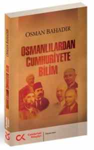 Osmanlılardan Cumhuriyete Bilim - Cumhuriyet Kitapları