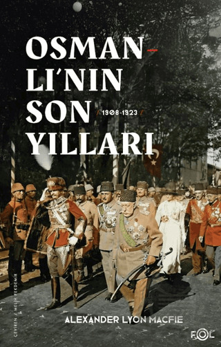 Osmanlı’Nın Son Yılları 1908 -1923 - Fol Kitap