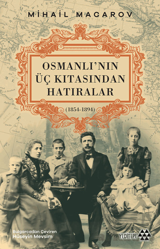 Osmanlı’Nın Üç Kıtasından Hatıralar - Yeditepe Yayınevi