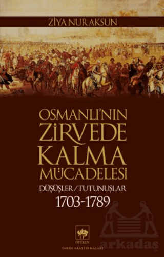 Osmanlı’Nın Zirvede Kalma Mücadelesi - 1