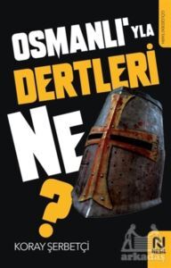 Osmanlı’Yla Dertleri Ne? - Nesil Yayınları