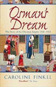 Osman's Dream: The History of the Ottoman Empire - John Murray