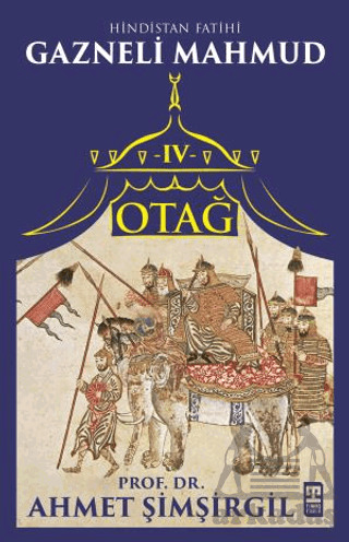 Otağ IV: Hindistan Fatihi Gazneli Mahmud - Timaş Yayınları